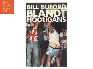 Blandt hooligans af Bill Buford (Bog)