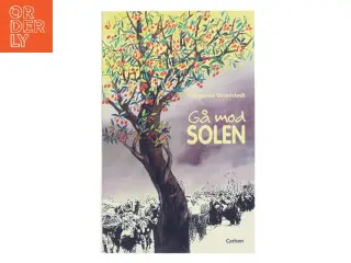 Gå mod solen af Margareta Strmstedt (Bog)