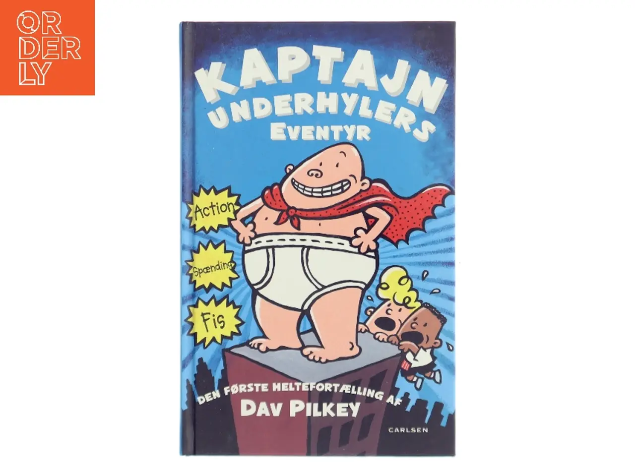 Billede 1 - Kaptajn Underhylers eventyr : den første heltefortælling af Dav Pilkey (Bog)