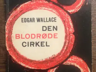 Edgar Wallace : Den blodrøde Cirkelz