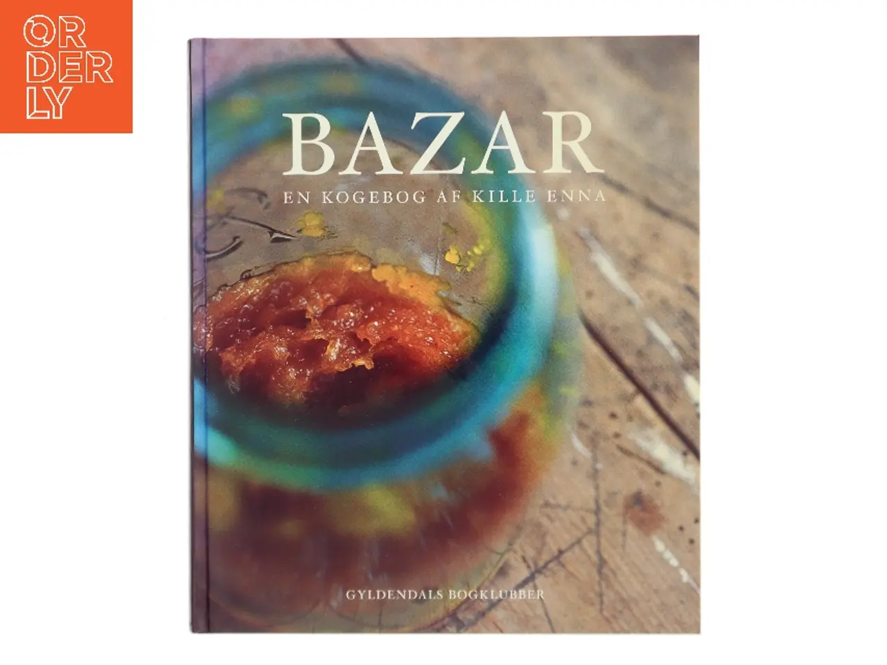 Billede 1 - Bazar : en kogebog af Kille Enna (Bog)