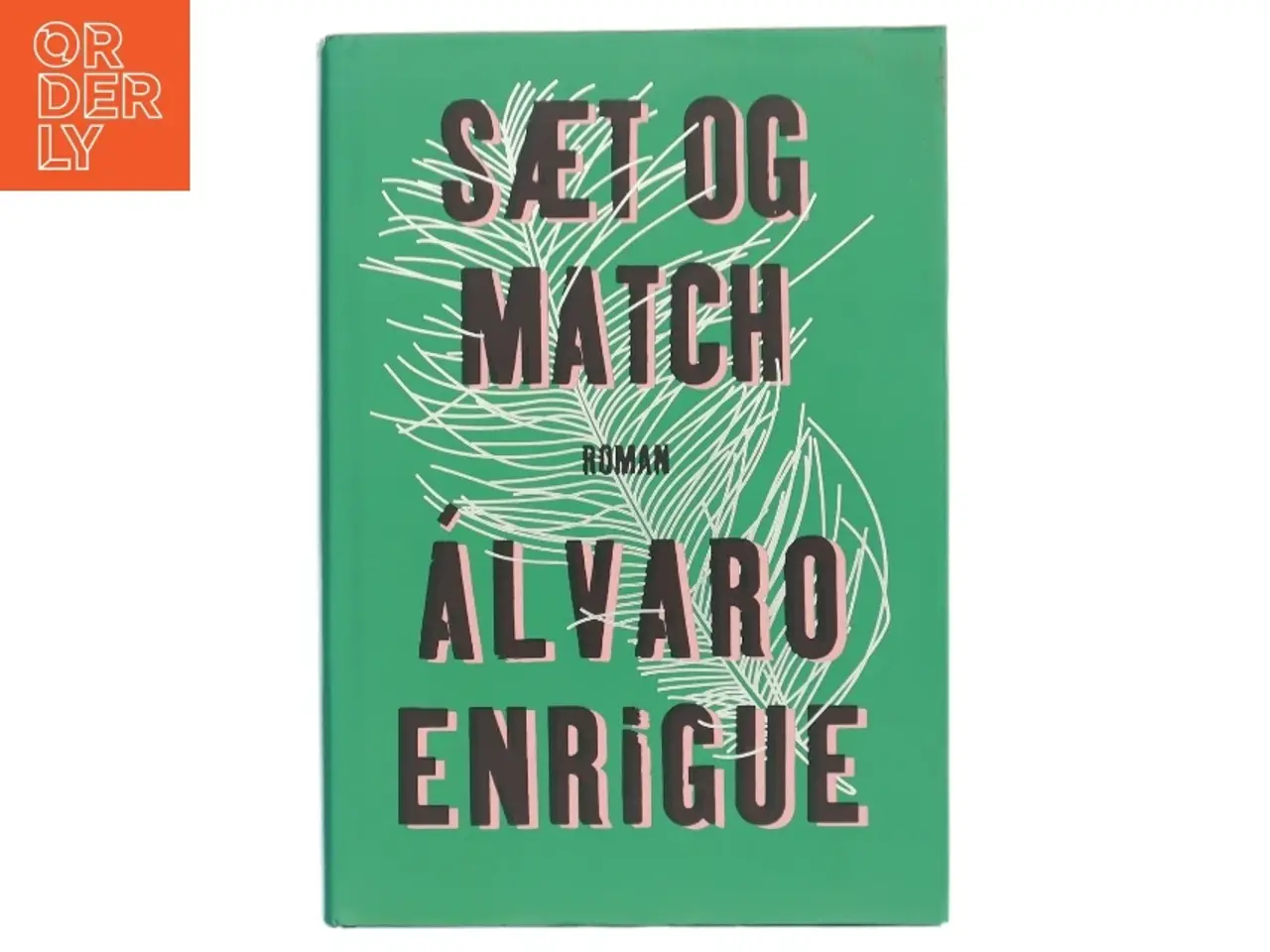 Billede 1 - Sæt og match : roman af Álvaro Enrigue (f. 1969) (Bog)