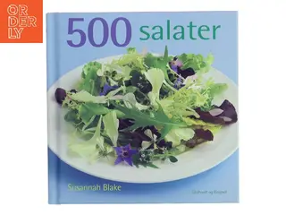 500 salater : den eneste salatbog du har brug for af Susannah Blake (Bog)