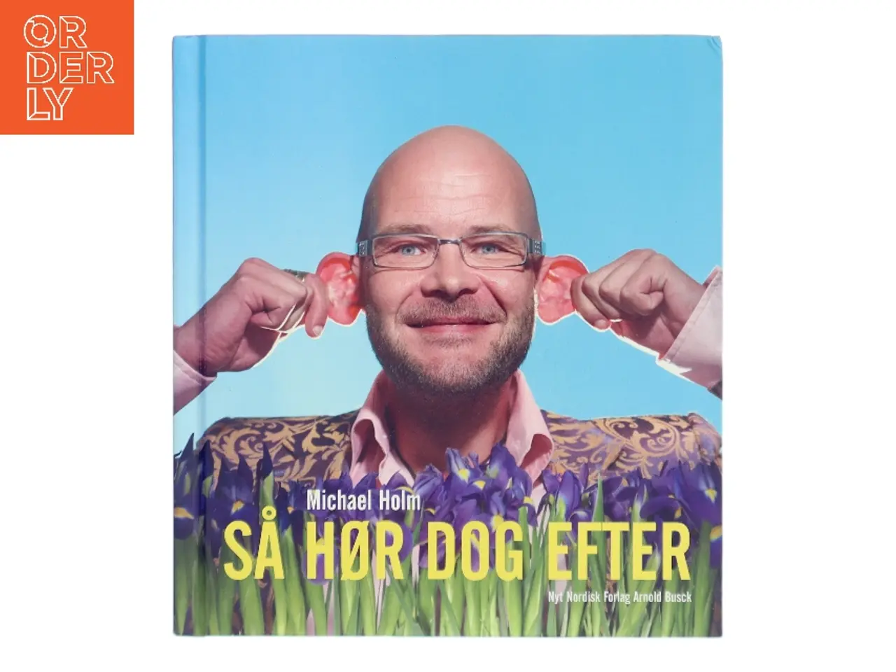 Billede 1 - Så hør dog efter af Michael Holm (Bog)