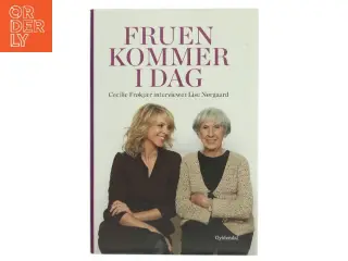 Fruen kommer i dag : Cecilie Frøkjær interviewer Lise Nørgaard af Cecilie Frøkjær (Bog)