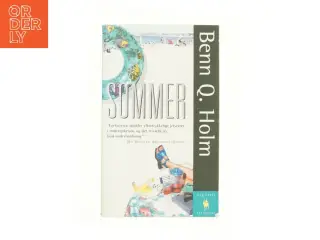 Sommer : roman af Benn Q. Holm (f. 1962) (Bog)