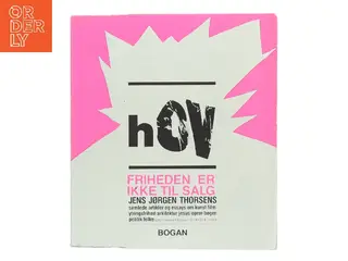 hØV – Friheden er ikke til salg af Jens Jørgen Thorsen (Bog)