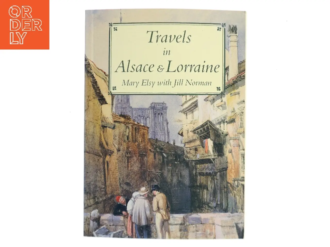 Billede 1 - Travels in Alsace & Lorraine (Bog)