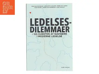 Ledelsesdilemmaer - og kunsten at navigere i moderne ledelse af Rikke Kristine Nielsen (Bog)