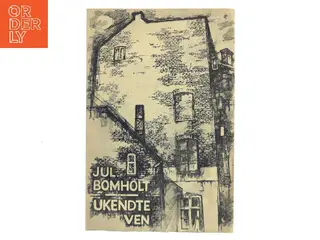 Ukendte Ven af Jul. Bomholt (Bog)