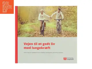Vejen til et godt liv med lungekræft af Patientforeningen Lungekraft (Bog)