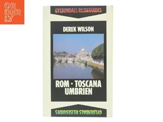 Rom · Toscana · Umbrien af Derek Wilson (Bog)