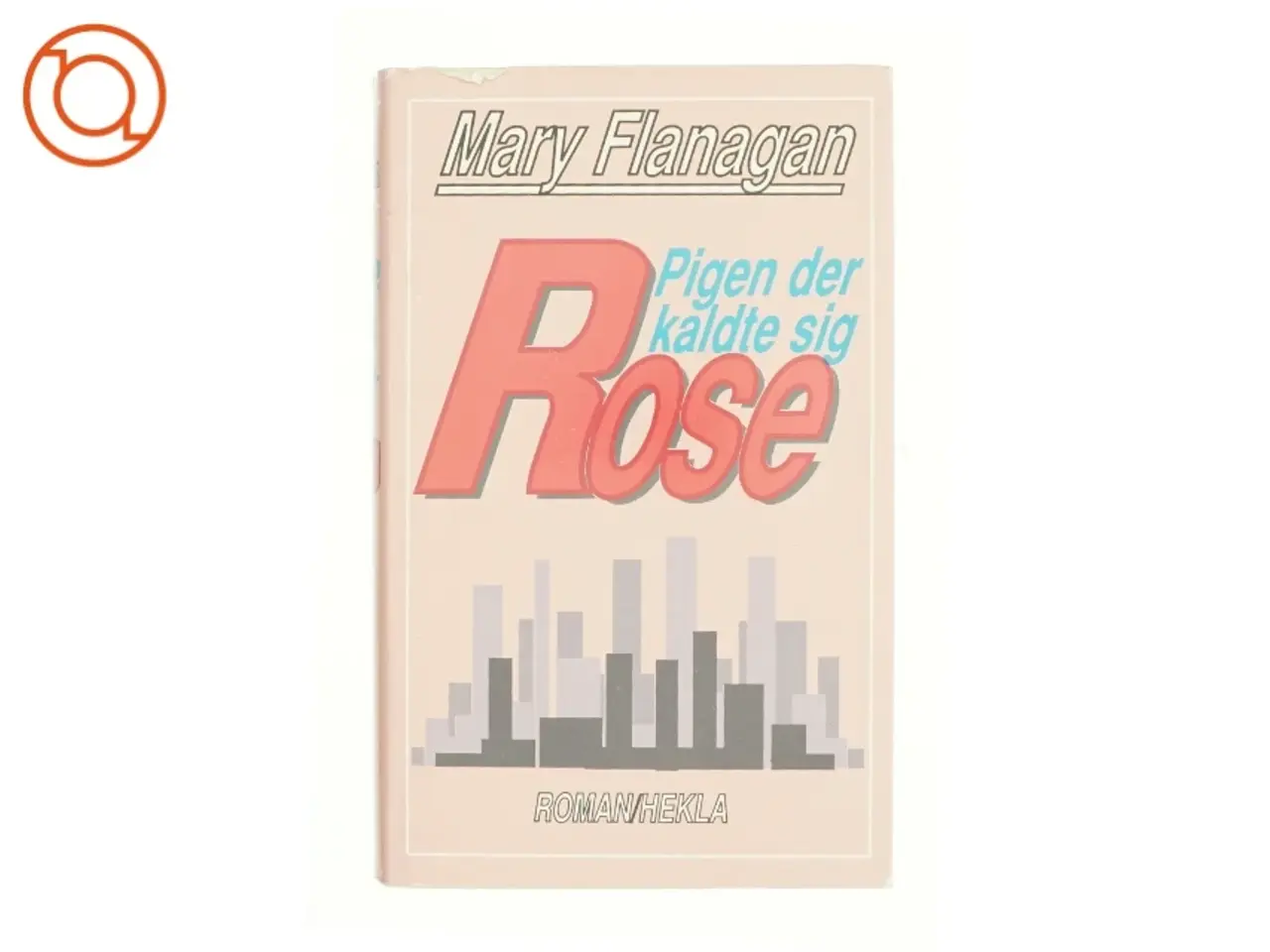 Billede 1 - Pigen der kaldte sig rose af Mary Flanagan