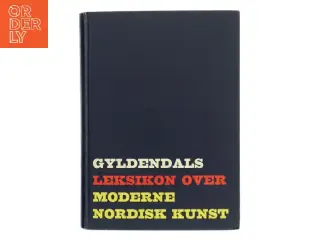 Gyldendals Leksikon Over Moderne Nordisk Kunst af <Bogens forfattere< (Bog)