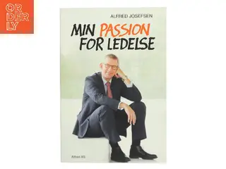 Min passion for ledelse af Alfred Josefsen (Bog)