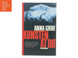 Kunsten at dø af Anna Grue (Bog)