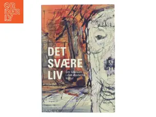 Det svære liv af Anders Dræby Sørensen, Henrik Høgh-Olesen, Mette Jensen, Per Schultz Jørgensen, Sune Liisberg, Hans Jør