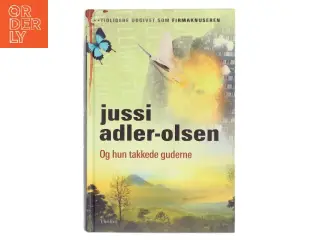 Og hun takkede guderne af Jussi Adler-Olsen (Bog)