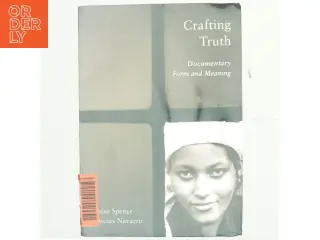 Crafting truth : documentary form and meaning af Louise Spence (Bog)