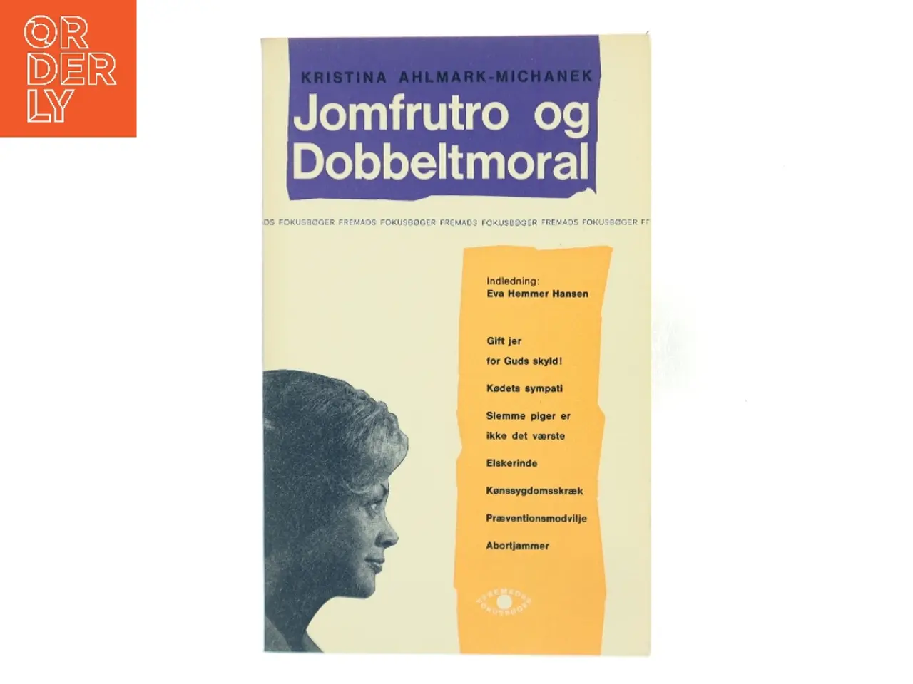 Billede 1 - Jomfrutro og Dobbeltmoral af Kristina Ahlmark-Michanek (Bog)