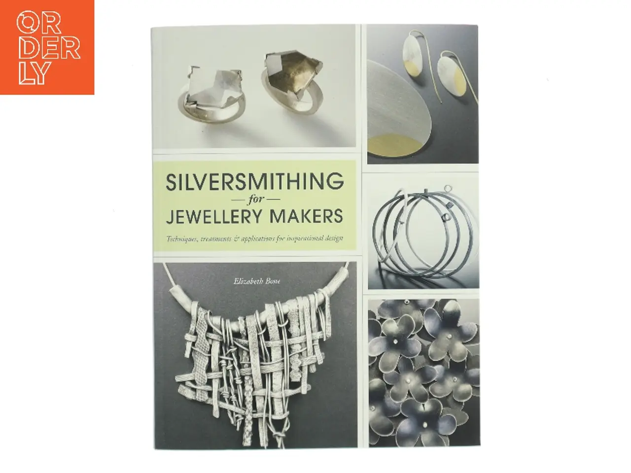 Billede 1 - Silversmithing for jewellery makers : techniques, treatments & applications for inspirational design af Elizabeth Bone (Bog)