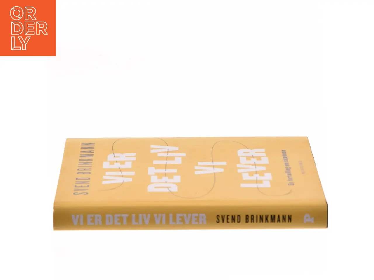 Billede 2 - Vi er det liv vi lever af Svend Brinkmann (Bog)
