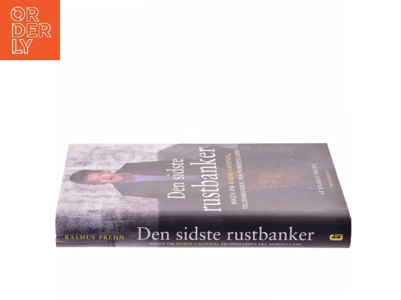 Billede 2 - Den sidste rustbanker : bogen om Bjarne Laustsen, tillidsmanden fra Nordjylland af Rasmus Prehn (Bog)