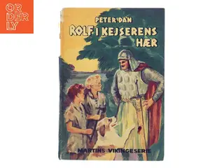Rolf i kejserens hær af Peter Dan (Bog)