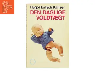 Den daglige voldtægt af Hugo Hørlych Karlsen (Bog)