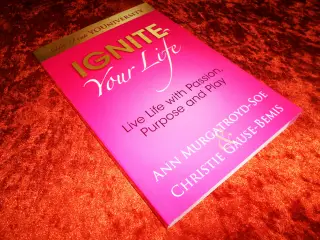 Ignite Your Life, Ann Murgatroyd-Soe m.fl.