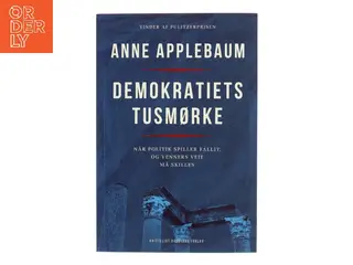 Demokratiets tusmørke af Anne Applebaum (Bog)