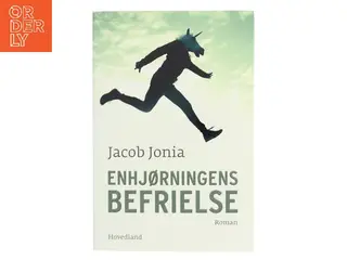Enhjørningens befrielse : roman af Jacob Jonia (Bog)