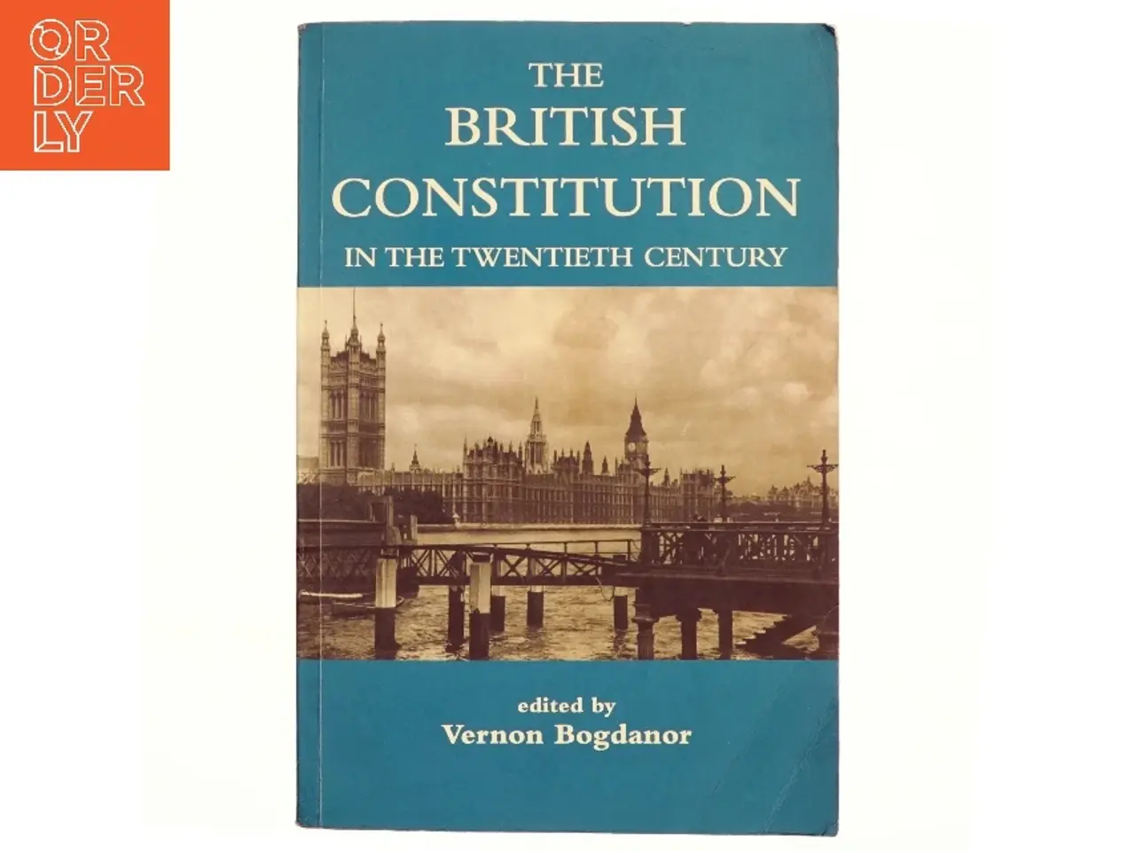 Billede 1 - The British Constitution in the Twentieth Century af Vernon Bogdanor (Bog)