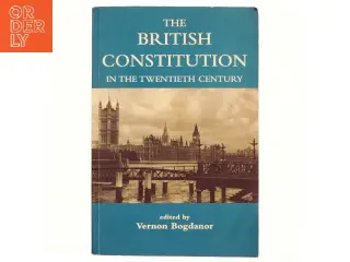 The British Constitution in the Twentieth Century af Vernon Bogdanor (Bog)