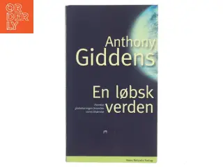 En løbsk verden : hvordan globaliseringen forandrer vores tilværelse af Anthony Giddens (Bog)