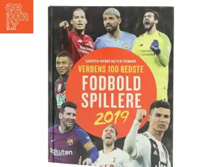Verdens 100 Bedste Fodboldspillere 2019 af Carsten Werge (Bog)