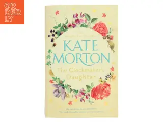 The Clockmaker's Daughter af Kate Morton (Bog)