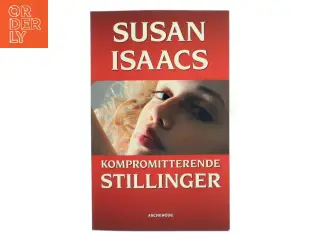 Kompromitterende stillinger af Susan Isaacs (f. 1943) (Bog)