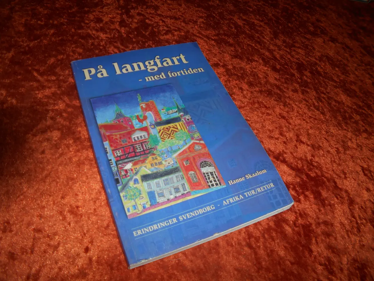 Billede 1 - På langfart med fortiden, Hanne Skaalum,