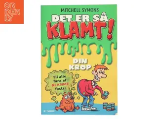 Det er så klamt! Din krop af Mitchell Symons (Bog)