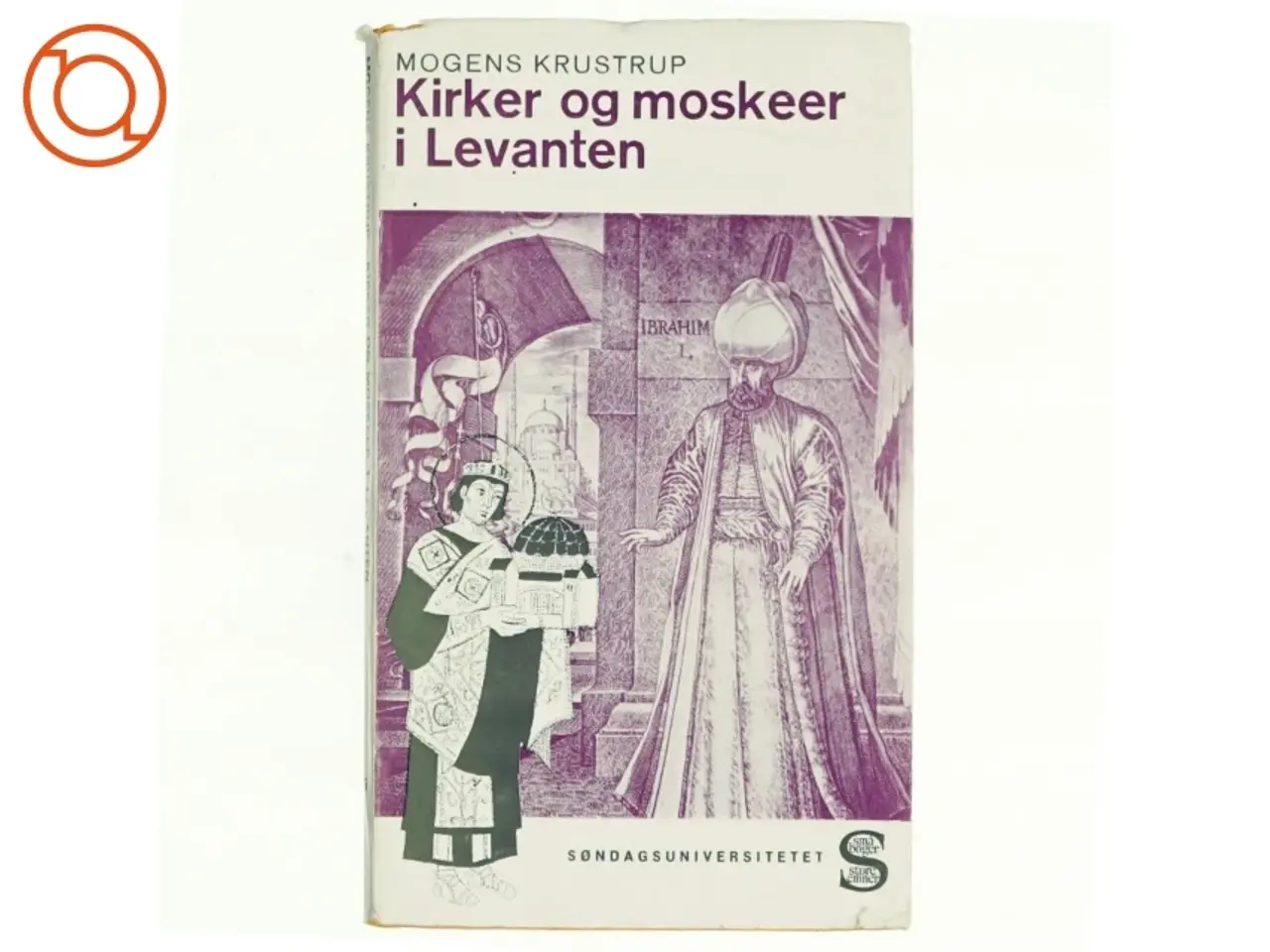 Billede 1 - Kirken og moskeer i Levanten af Mogens Krustrup (bog)