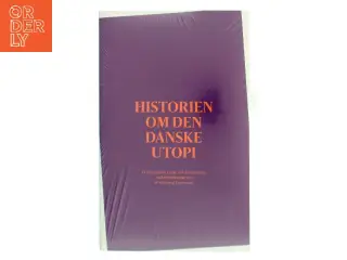 Historien om den danske utopi af Henning Fonsmark (Bog)