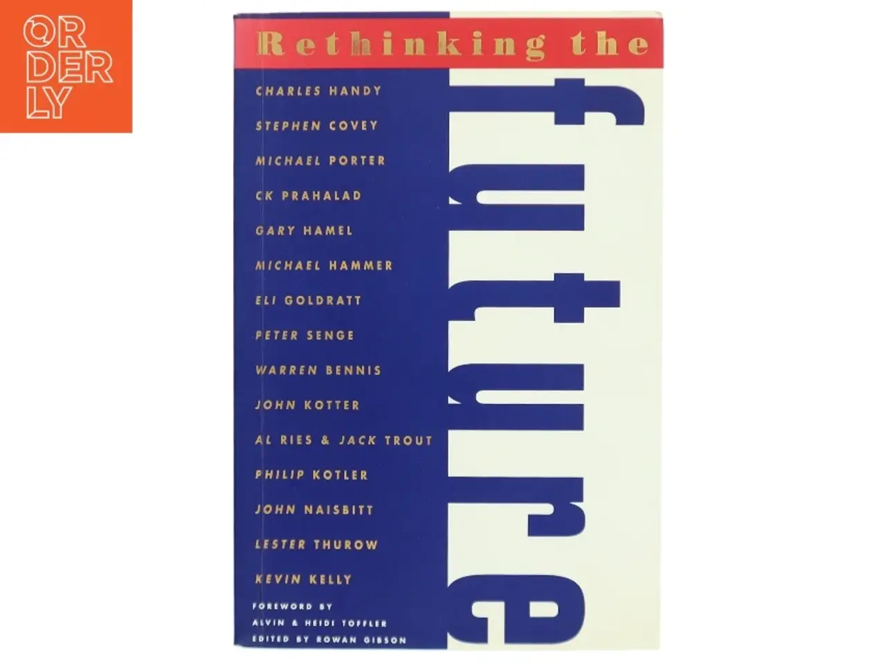 Billede 1 - Rethinking the future : rethinking business principles, competition, control & complexity, leadership, markets and the world (Bog)