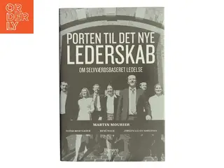 Porten til det nye lederskab : om selvværdsbaseret ledelse af Martin Mourier (Bog)