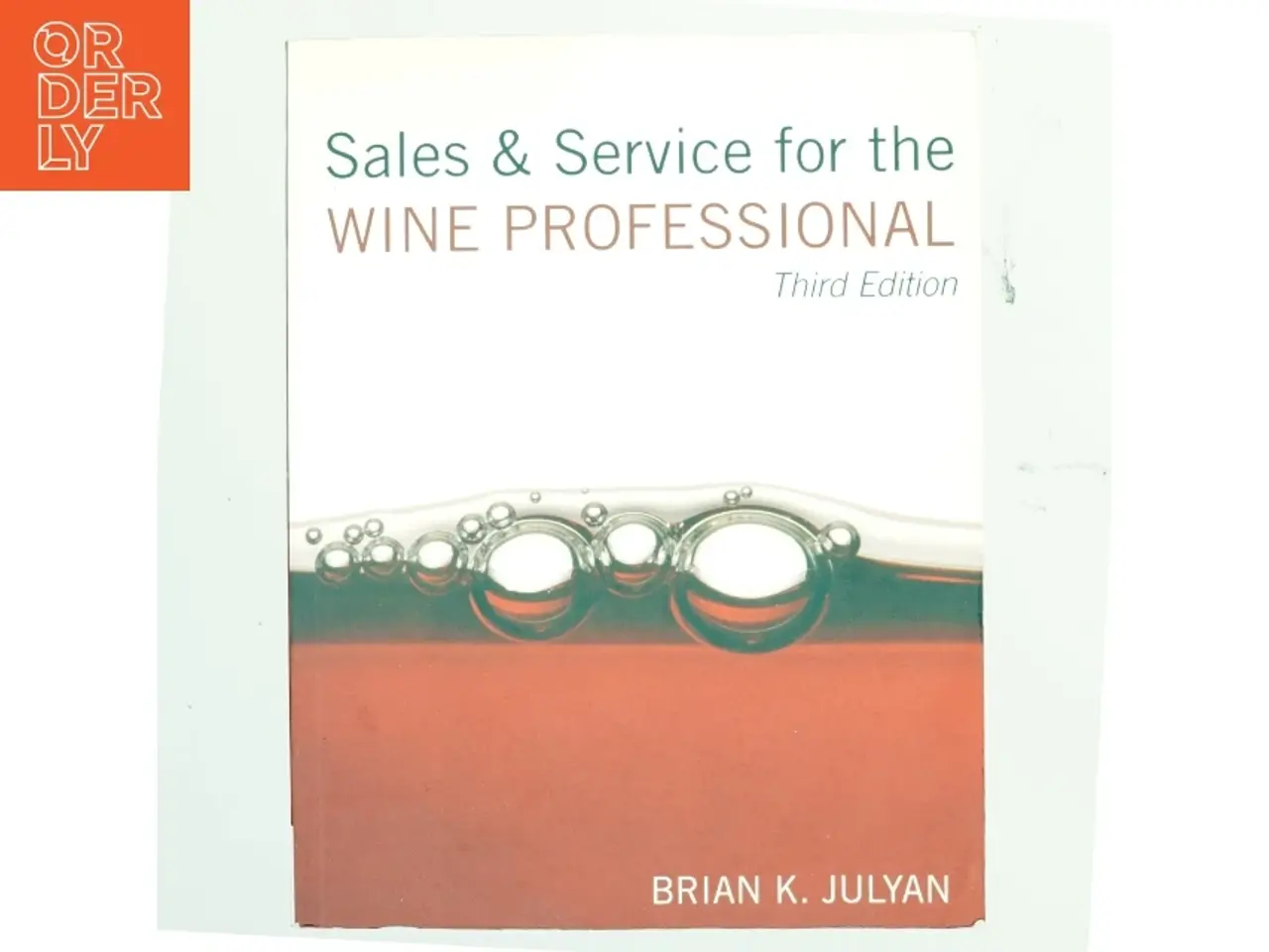 Billede 1 - Sales and Service for the Wine Professional af Brian K. Julyan (Bog)
