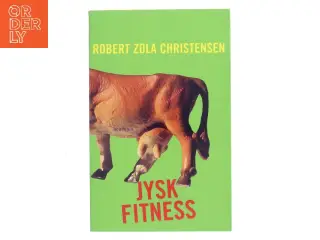 Jysk Fitness : roman af Robert Zola Christensen (Bog)