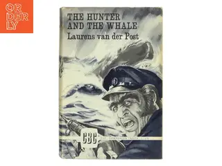 The Hunter and the Whale af Laurens van der Post (Bog)