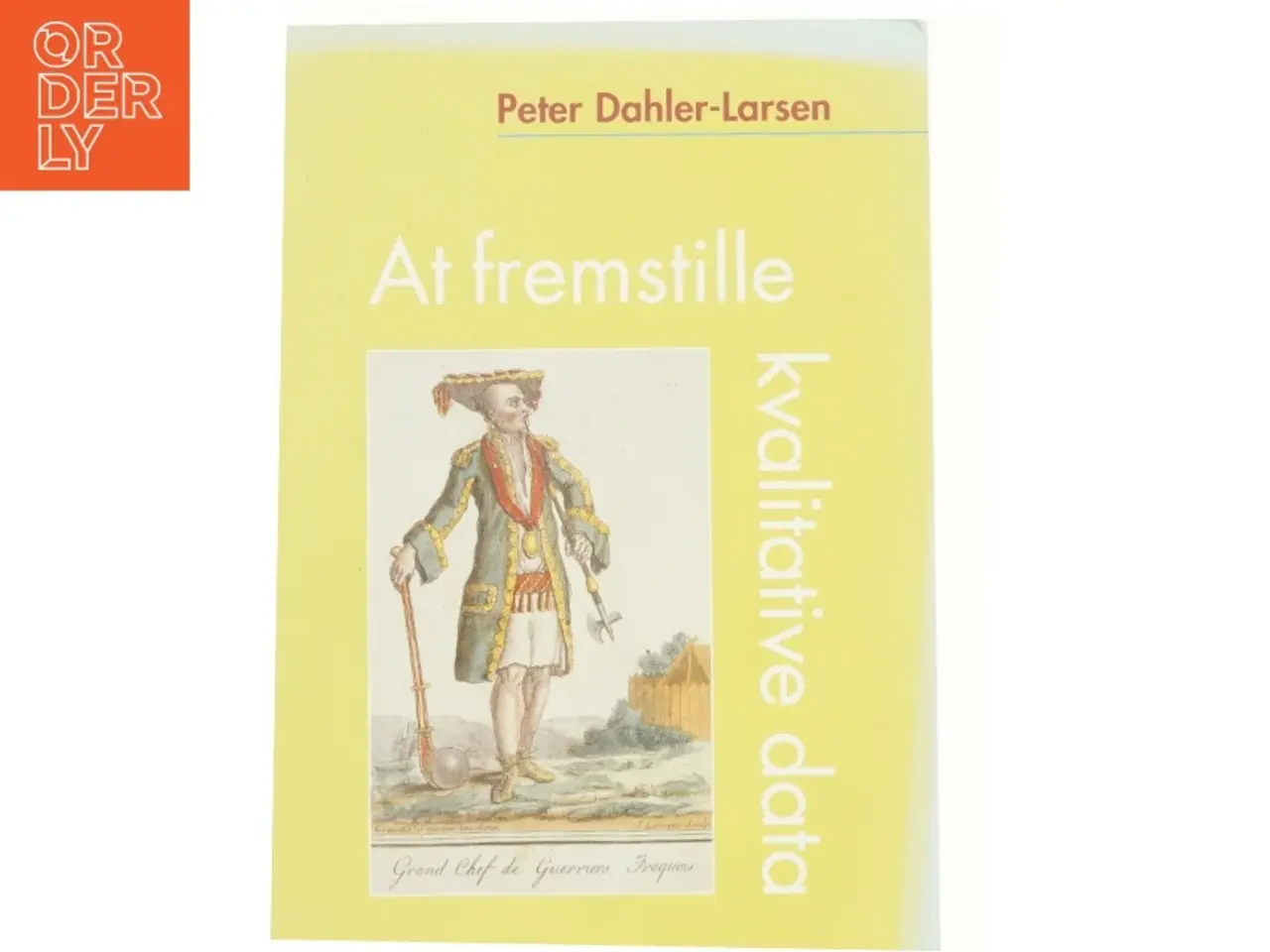 Billede 1 - At fremstille kvalitative data af Peter Dahler-Larsen (Bog)