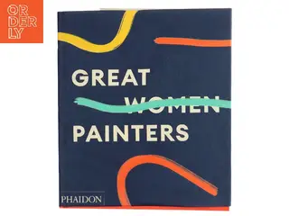 Great Women Painters af Phaidon Editors (Bog)