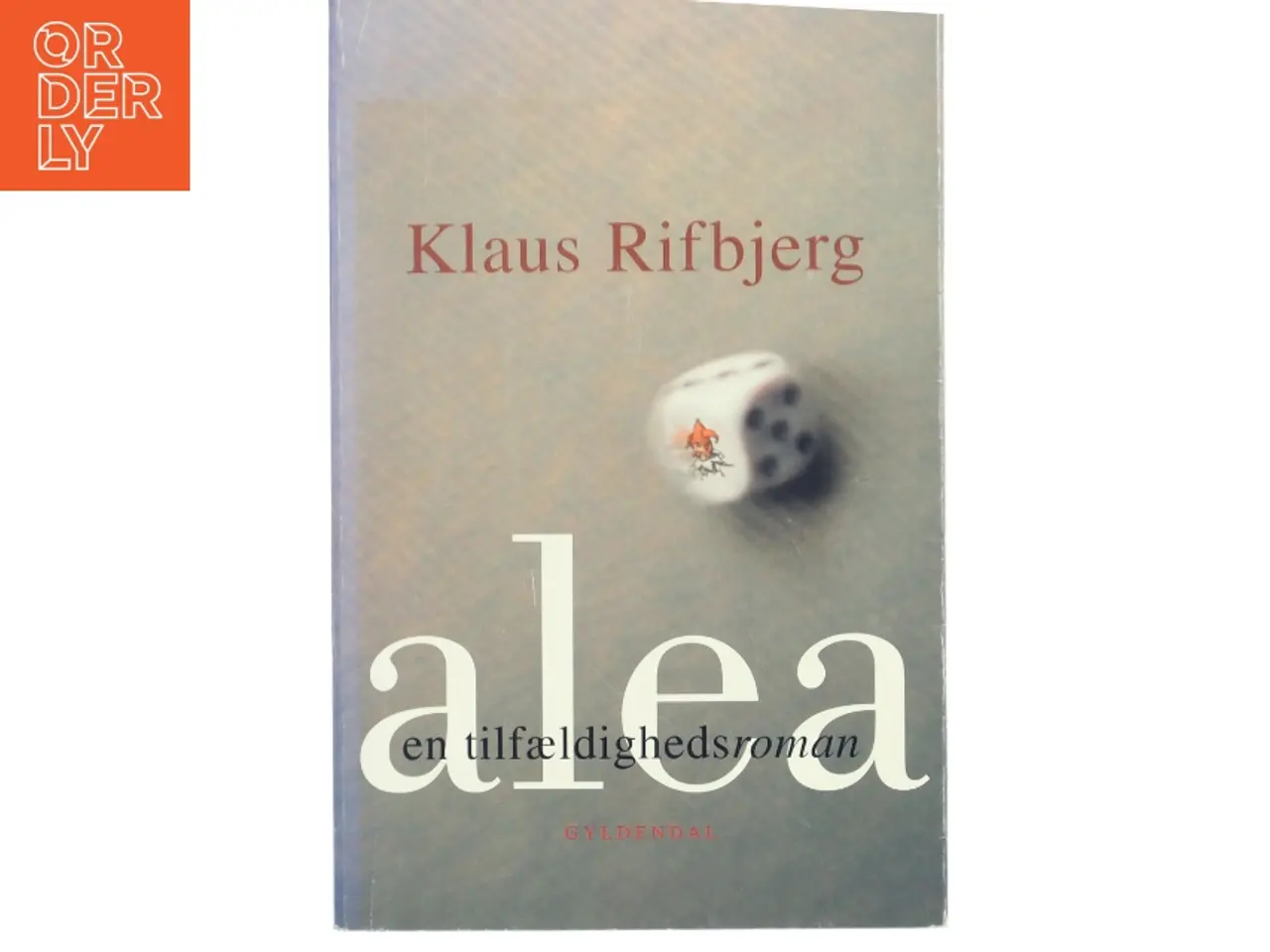 Billede 1 - Alea : en tilfældighedsroman af Klaus Rifbjerg (Bog)